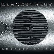 El texto musical I'LL GIVE IT TO YOU de BLACKSTREET también está presente en el álbum Another level (1996)