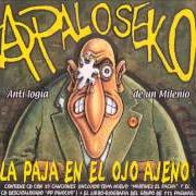 El texto musical SI NO PUEDES CON TU ENEMIGO de A PALO SEKO también está presente en el álbum La paja en el ojo ajeno (2001)