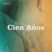 El texto musical CIEN AÑOS de ABEL PINTOS también está presente en el álbum Cien años (2020)