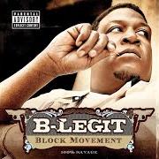 El texto musical SICK WID IT de B-LEGIT también está presente en el álbum Block movement (2005)
