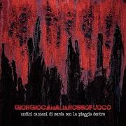 El texto musical RADIOATTIVITÀ de GIORGIO CANALI & ROSSOFUOCO también está presente en el álbum Undici canzoni di merda con la pioggia dentro (2018)