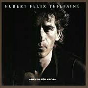 El texto musical NARINE NARCHANDE de HUBERT-FÉLIX THIÉFAINE también está presente en el álbum Meteo für nada (1986)