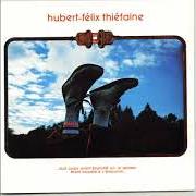 El texto musical PREMIÈRE DESCENTE AUX ENFERS PAR LA FACE NORD de HUBERT-FÉLIX THIÉFAINE también está presente en el álbum Tout corps vivant branché sur le secteur étant appelé à s'émouvoir (1978)