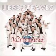 El texto musical CÓMO LE HACES de LA ARROLLADORA BANDA EL LIMON también está presente en el álbum Libre otra vez (2016)