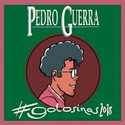 El texto musical HAY MIL MANERAS DE DERROTAR A UN HOMBRE de PEDRO GUERRA también está presente en el álbum #golosinas2018 (2018)