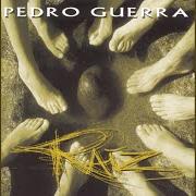 El texto musical RAÍZ de PEDRO GUERRA también está presente en el álbum Raíz (1999)