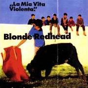 El texto musical 10 FEET HIGH de BLONDE REDHEAD también está presente en el álbum La mia vita violenta (1995)