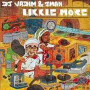 El texto musical HUMBLE de DJ VADIM también está presente en el álbum Likkle more (2019)