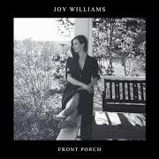 El texto musical ONE AND ONLY de JOY WILLIAMS también está presente en el álbum Front porch (2018)