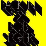 El texto musical I'VE GOT TIME de BOB SEGER también está presente en el álbum Back in'72 (1973)