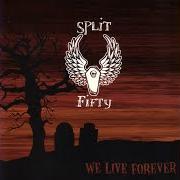 El texto musical GUNS AND CIGARETTES de SPLIT FIFTY también está presente en el álbum We live forever (2004)