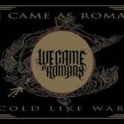 El texto musical PROMISE ME de WE CAME AS ROMANS también está presente en el álbum Cold like war (2017)