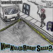 El texto musical SWALLOW YOUR PRIDE de ATOMIC POTATO también está presente en el álbum Who killed robby sager?! (2012)