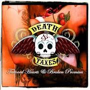 El texto musical BETTER DAYS de DEATH & TAXES también está presente en el álbum Tattooed hearts & broken promises (2007)