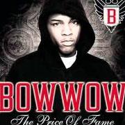 El texto musical DAMN THING de BOW WOW también está presente en el álbum The price of fame (2006)