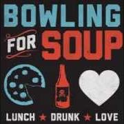 El texto musical AND I THINK YOU LIKE ME TOO de BOWLING FOR SOUP también está presente en el álbum Lunch. drunk. love (2013)