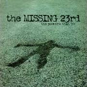El texto musical CONTROL YOUR LIFE de THE MISSING 23RD también está presente en el álbum Powers that be (2000)