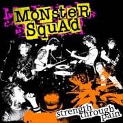 El texto musical STRENGTH THROUGH PAIN de MONSTER SQUAD también está presente en el álbum Strength through pain (2004)