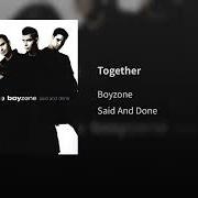 El texto musical TOGETHER de BOYZONE también está presente en el álbum Said and done (1995)