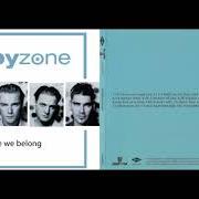 El texto musical I'LL NEVER NOT NEED YOU de BOYZONE también está presente en el álbum Where we belong (1998)