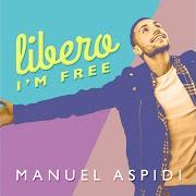 El texto musical UN ANGELO PER ME de MANUEL ASPIDI también está presente en el álbum Libero (2019)