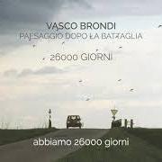 El texto musical 26000 GIORNI de VASCO BRONDI también está presente en el álbum Paesaggio dopo la battaglia (2021)
