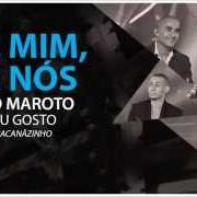 El texto musical NA MALDADE de SORRISO MAROTO también está presente en el álbum Sorriso eu gosto ao vivo no maracanãzinho (2014)