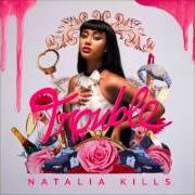 El texto musical STOP ME de NATALIA KILLS también está presente en el álbum Trouble (2013)