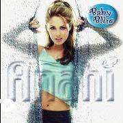 El texto musical SOBREDOSIS DE AMOR de ANAHÍ también está presente en el álbum Baby blue (2000)