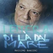 El texto musical LETTERA AL DI LÀ DAL MARE de MASSIMO RANIERI también está presente en el álbum Lettera al di là dal mare (2022)