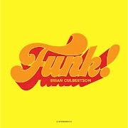 El texto musical PLAY THAT FUNKY MUSIC de BRIAN CULBERTSON también está presente en el álbum Funk! (2016)
