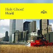 El texto musical HEAVEN KNOWS WHAT de HOLY GHOST! también está presente en el álbum Work (2019)