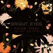 El texto musical MOTION SICKNESS de BRIGHT EYES también está presente en el álbum Noise floor (2006)