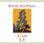 El texto musical ZEUS de BRITISH SEA POWER también está presente en el álbum Zeus e.P. (2010)
