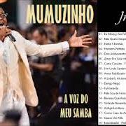 El texto musical DONO DESSE AMOR de MUMUZINHO también está presente en el álbum A voz do meu samba - ao vivo (2018)