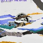 El texto musical LET'S TRY THE AFTER de BROKEN SOCIAL SCENE también está presente en el álbum Let's try the after, vol. 2 (2019)