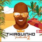 El texto musical POT-POURRI: ABSOLUTA / É TARDE DEMAIS de THIAGUINHO también está presente en el álbum Tardezinha (2017)