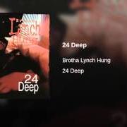 El texto musical 24 DEEP de BROTHA LYNCH HUNG también está presente en el álbum 24 deep (1993)
