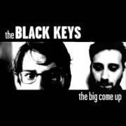 El texto musical 240 YEARS BEFORE YOUR TIME de THE BLACK KEYS también está presente en el álbum The big come up (2002)