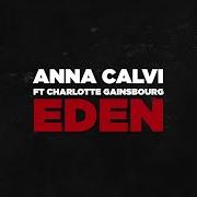 El texto musical EDEN (FEAT. CHARLOTTE GAINSBOURG) HUNTED VERSION de ANNA CALVI también está presente en el álbum Hunted (2020)