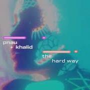 El texto musical THE HARD WAY de PNAU también está presente en el álbum The hard way (2024)