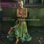 El texto musical MANGUEIRA de MARIA BETHÂNIA también está presente en el álbum Mangueira - a menina dos meus olhos (2019)