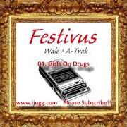 El texto musical GIRLS ON DRUGS de WALE también está presente en el álbum Festivus (2014)