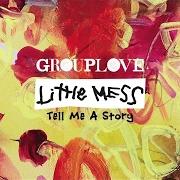 El texto musical ENLIGHTEN ME de GROUPLOVE también está presente en el álbum Little mess (2017)