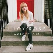 El texto musical TILL THE END de LUCY ROSE también está presente en el álbum Work it out (2015)