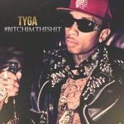 El texto musical 100'S de TYGA también está presente en el álbum Bitch i'm the shit 2 (2017)