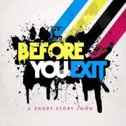 El texto musical BETTER OFF THIS WAY de BEFORE YOU EXIT también está presente en el álbum A short story long [ep] (2009)