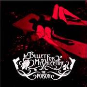 El texto musical SPIT YOU OUT de BULLET FOR MY VALENTINE también está presente en el álbum The poison (2005)