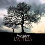 El texto musical L'INFEDELE de BUNGARO también está presente en el álbum L'attesa (2004)