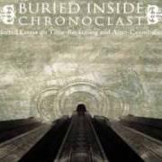 El texto musical TIME AS IMPERIALISM de BURIED INSIDE también está presente en el álbum Chronoclast (2005)